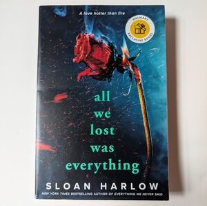 All We Lost Was Everything By Sloan Harlow. Paperback Book With Sprayed Edges